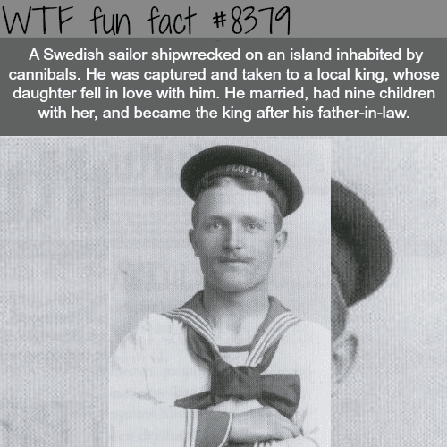 Swedish sailor became a king of an Island of cannibals - WTF fun facts