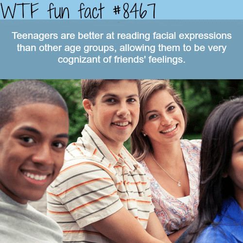 Teenagers are the best at reading facial expressions - WTF fun facts