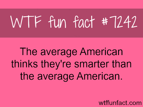 The average American - WTF Fun Fact