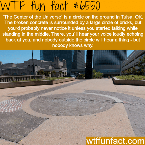 “The Center of the Universe” in Tulsa - WTF fun facts
