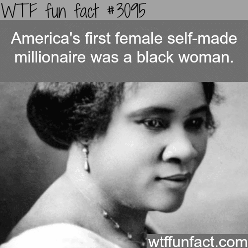 The first self made female millionaire -  WTF fun facts