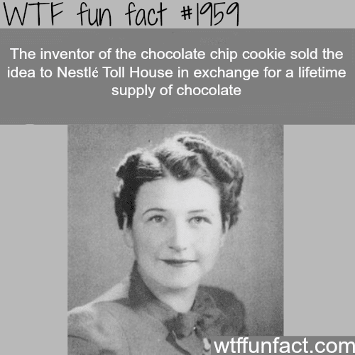 The inventor of the chocolate chip cookie - WTF fun facts