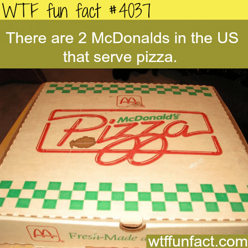 The last two remaining McDonalds in the US that sell pizza - WTF fun facts