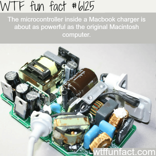 The MacbooK charger has as much power as the old macintosh - WTF fun facts
