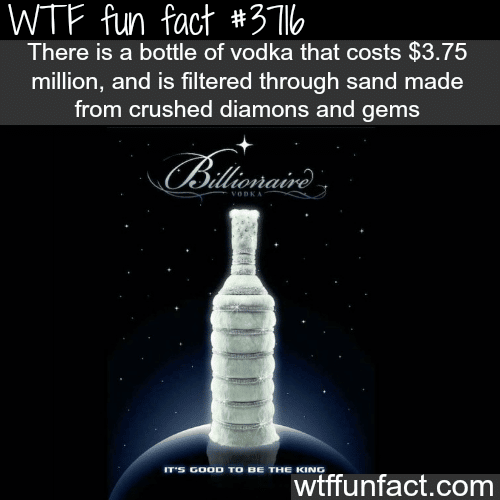 The most expensive bottle of vodka -  WTF fun facts