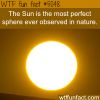 the most perfect sphere in nature wtf fun facts