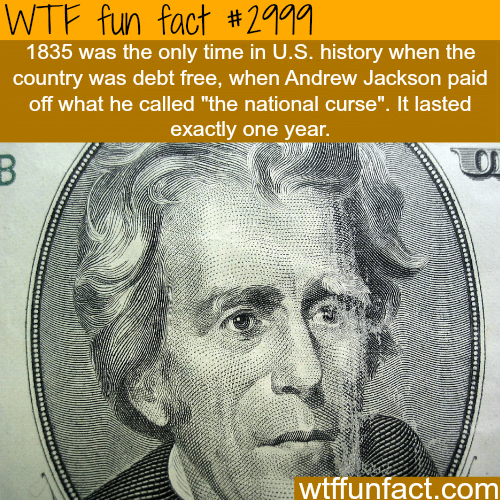 The only time the USA was debt free -  WTF fun facts