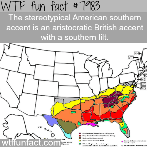The southern accent - WTF fun fact