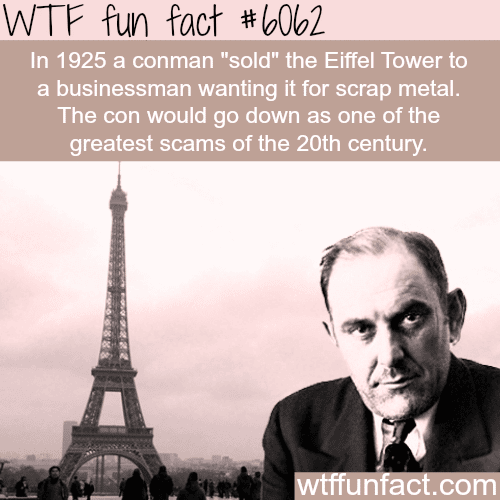 This man sold the Eiffel Tower - WTF fun facts