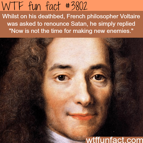 Voltaire on deathbed - WTF fun facts 