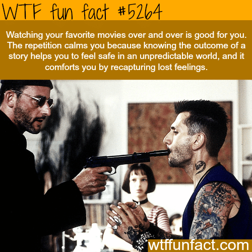 Watching your favorite movies again is good for you - WTF fun facts