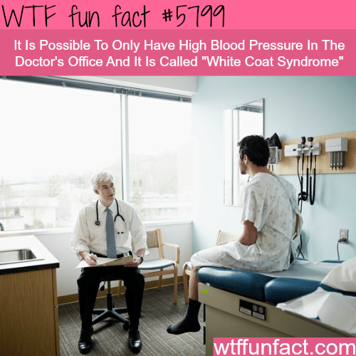 White Coat Syndrome - WTF fun facts