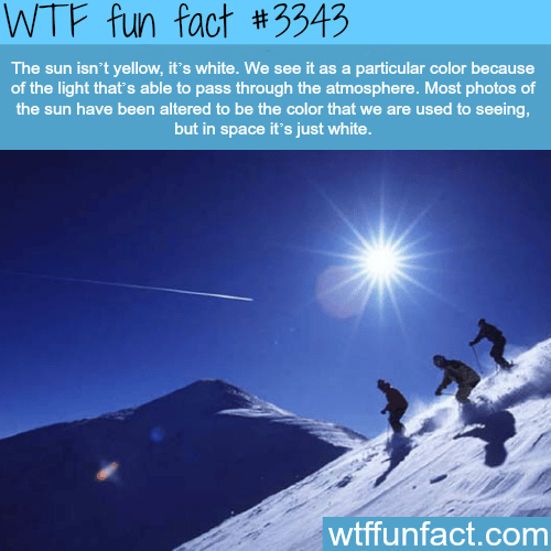 Why the sun is yellow? -  WTF fun facts