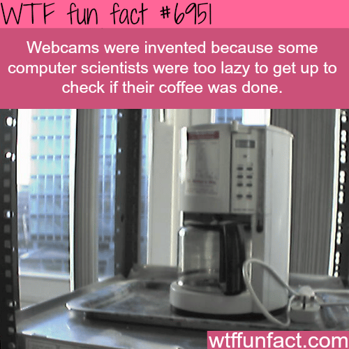 Why webcams were invented - WTF fun fact