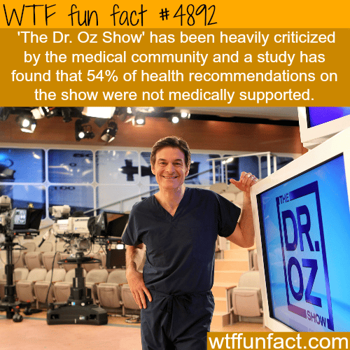Why you shouldn’t follow Dr. OZ’s advice - WTF fun facts  