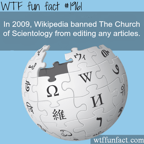 Wikipedia banned the Church of Scientology - WTF fun facts