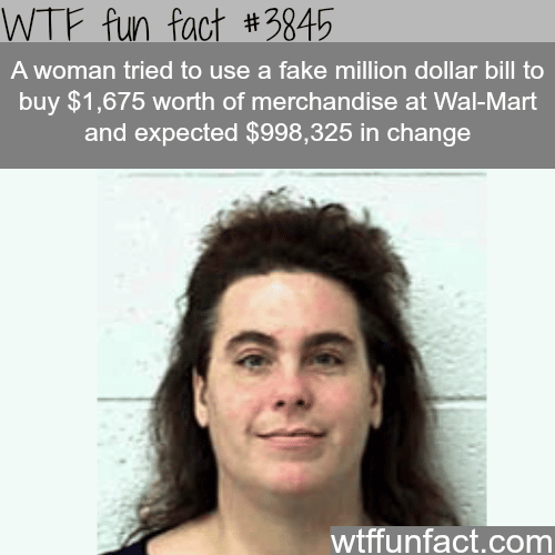 Woman uses a fake million dollar bill to pay for goods - WTF fun facts 
