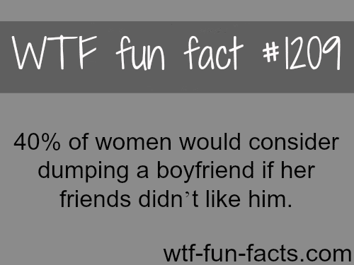 women dumping boyfriends because of friends don’t like him. 