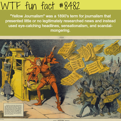 Yellow Journalism - WTF fun facts