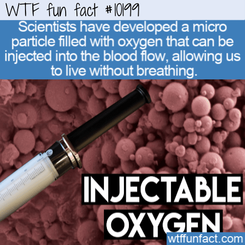 WTF Fun Fact - Injectable Oxygen