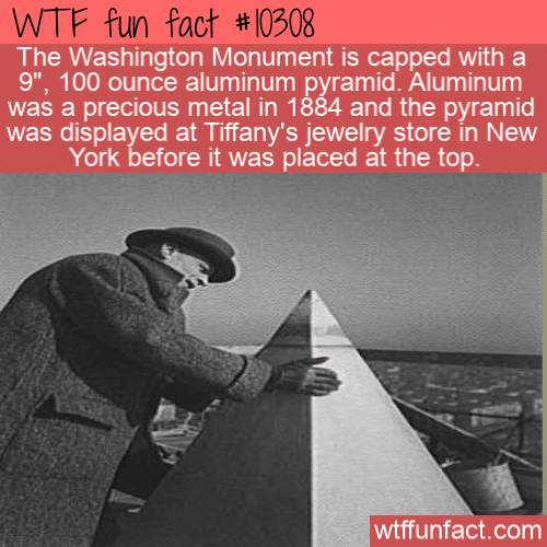 WTF Fun Fact - Precious Aluminum Washington Monument