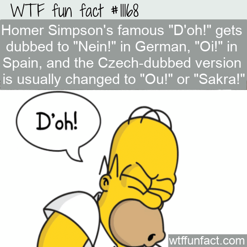 WTF Fun Fact - Dubbed The D'oh!