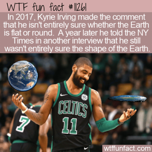 WTF Fun Fact - Kyrie Irving Flat Earth