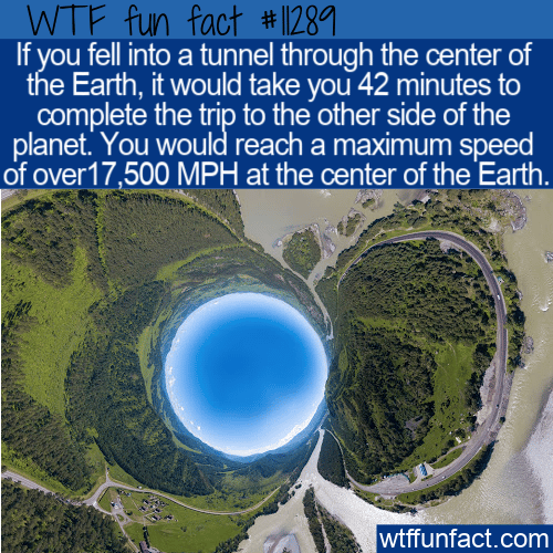 WTF Fun Fact - Tunnel Through Earth
