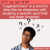 WTF Fun Fact – Loganamnosis