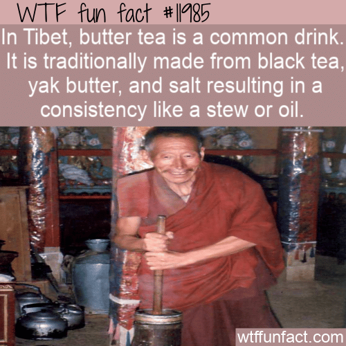 WTF Fun Fact - Tibetan Butter Tea
