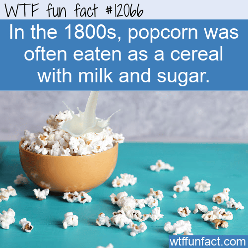 WTF Fun Fact - Popcorn For Cereal