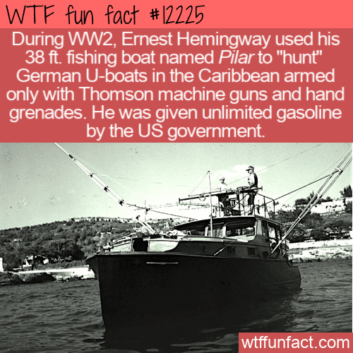 WTF Fun Fact - Hemingway vs U-Boats
