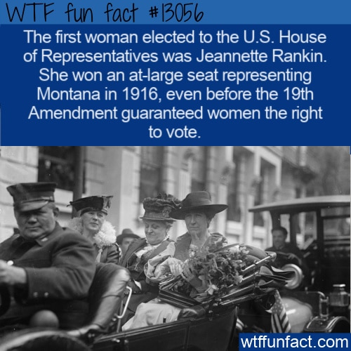 WTF Fun Fact 13056 - Congresswoman Jeannette Rankin
